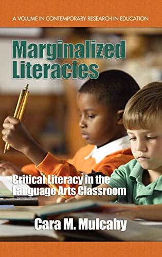 Marginalized Literacies : Critical Literacy in the Language Arts Classroom