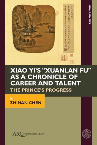 Xiao Yi’s “Xuanlan fu” as a Chronicle of Career and Talent : The Prince’s Progress
