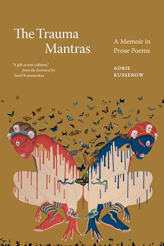 The Trauma Mantras : A Memoir in Prose Poems