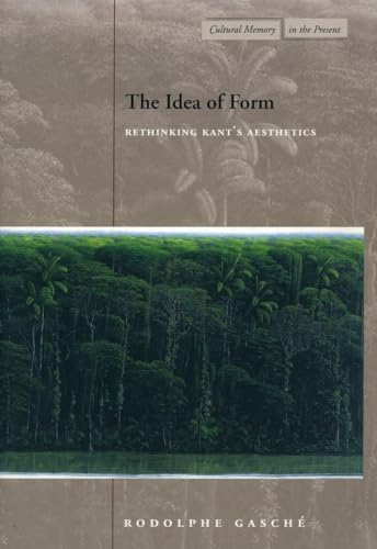The Idea of Form: Rethinking Kants Aesthetics