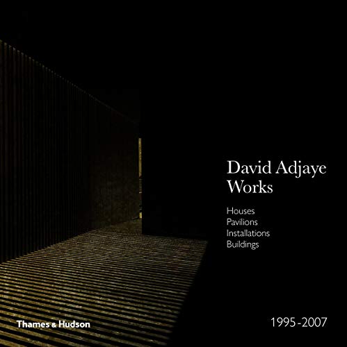 David Adjaye - Works: Houses, Pavilions, Installations, Buildings, 1995-2007