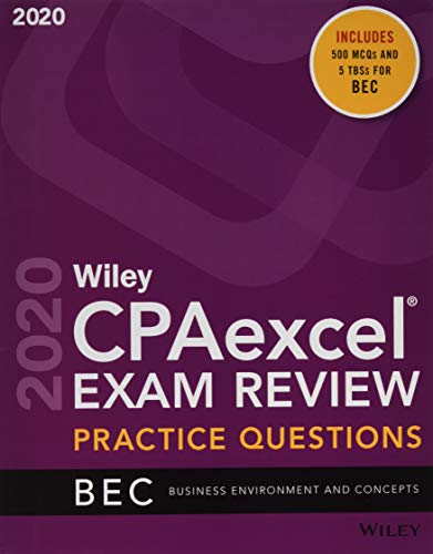 Wiley CPAexcel Exam Review 2020 Study Guide + Question Pack: Business Environment and Concepts