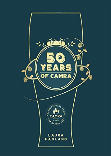 50 Years of CAMRA : Celebrating 50 years of the Campaign for Real Ale