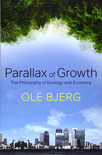 Parallax of Growth: The Philosophy of Ecology and Economy