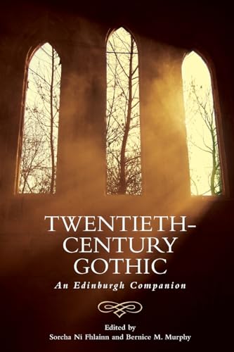 Twentieth-Century Gothic : An Edinburgh Companion