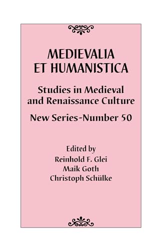 Medievalia et Humanistica, No. 50 : Studies in Medieval and Renaissance Culture: New Series