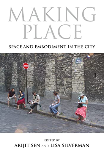 Making Place: Space and Embodiment in the City