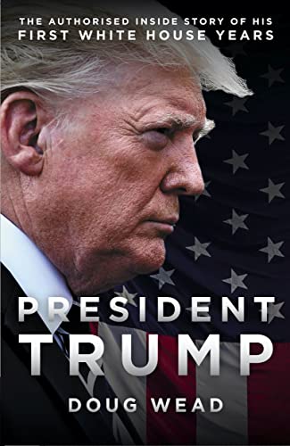 Inside Trump's White House: The Authorized Story (Inside Trump's White House: The Authorized Inside Story of His First White House Years)
