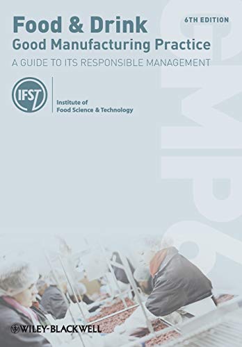Food and Drink - Good Manufacturing Practice: A Guide to its Responsible Management (GMP6)