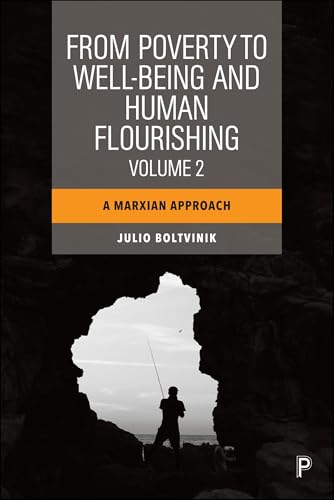 From Poverty to Well-Being and Human Flourishing (Volume 2) : A Marxian Approach
