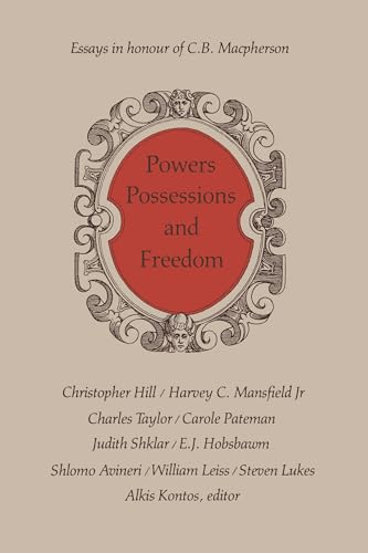Powers, Possessions and Freedom : Essays in Honour of C.B. Macpherson