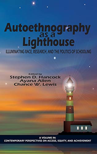 Autoethnography as a Lighthouse : Illuminating Race, Research, and the Politics of Schooling