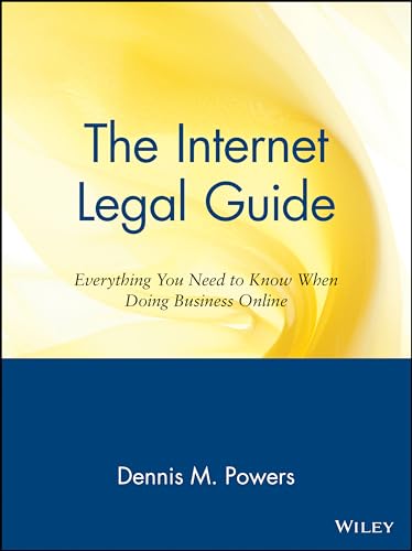 The Internet Legal Guide: Everything You Need to Know When Doing Business Online