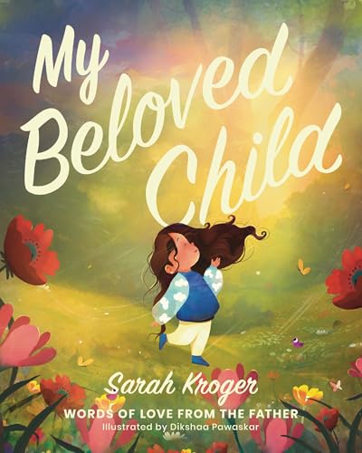 My Beloved Child : Words of Love from the Father