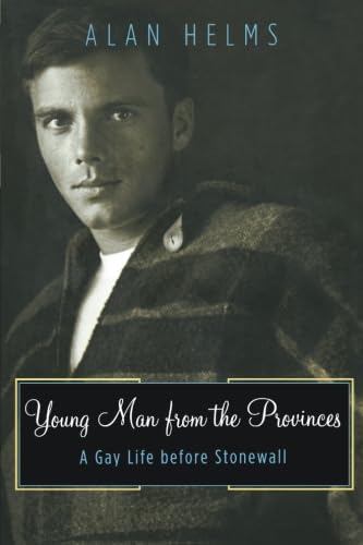 Young Man From The Provinces: A Gay Life Before Stonewall