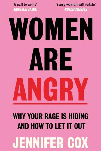 Women Are Angry : The Times Self-Help Book of the Year 2024