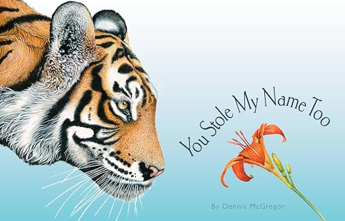 You Stole My Name Too : A Curious Case of Animals and Plants with Shared Names (Picture Book)
