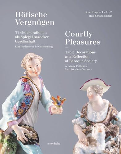Courtly Pleasures : Table Decorations as a Reflection of Baroque Society