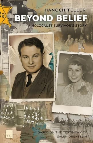 Beyond Belief : A Holocaust Survivor's Story