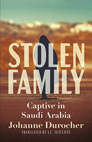 Stolen Family : Captive in Saudi Arabia