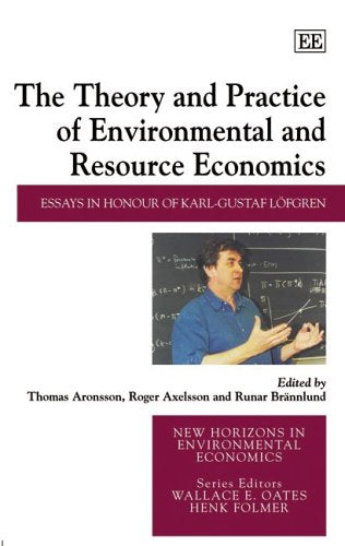 The Theory and Practice of Environmental and Resource Economics: Essays in Honour of Karl-Gustaf LoFgren