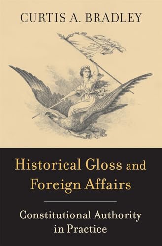 Historical Gloss and Foreign Affairs : Constitutional Authority in Practice