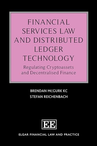 Financial Services Law and Distributed Ledger Technology : Regulating Cryptoassets and Decentralised Finance