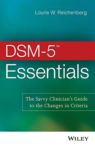 DSM-5 Essentials: The Savvy Clinician's Guide to the Changes in Criteria