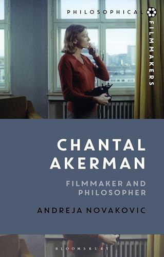 Chantal Akerman : Filmmaker and Philosopher