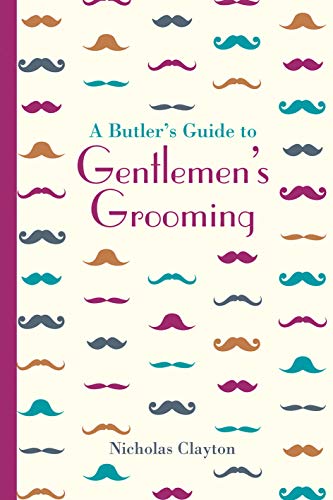 A Butler's Guide to Gentlemen's Grooming