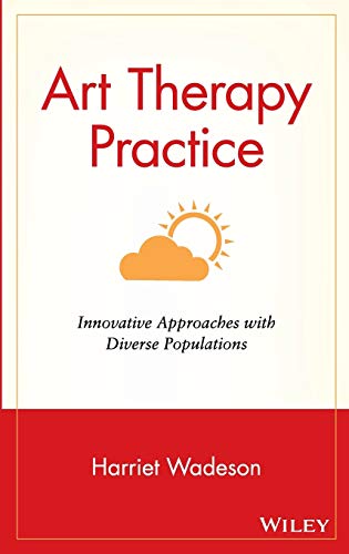 Art Therapy Practice: Innovative Approaches with Diverse Populations