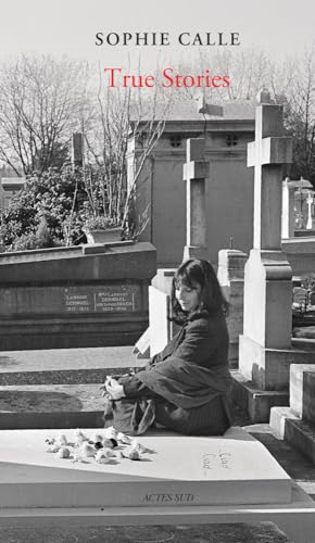 Sophie Calle: True Stories