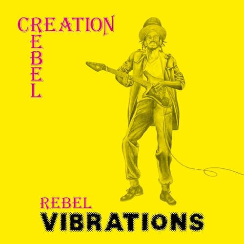 Creation Rebel - Rebel Vibrations [VINYL]