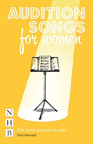 Audition Songs for Women: A Practical Performance Guide (NHB Good Audition Guides) (The Good Audition Guides)