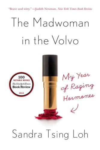 The Madwoman in the Volvo My Year of Raging Hormones