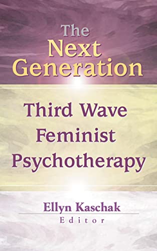 The Next Generation : Third Wave Feminist Psychotherapy