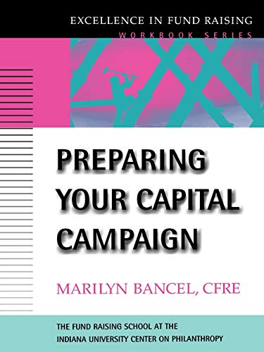 Preparing Your Capital Campaign (the Excellence in Fund Raising Workbook Series)