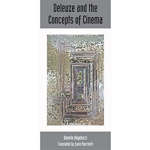 Deleuze and the Concepts of Cinema : Deleuze Studies Volume 8, Number 3