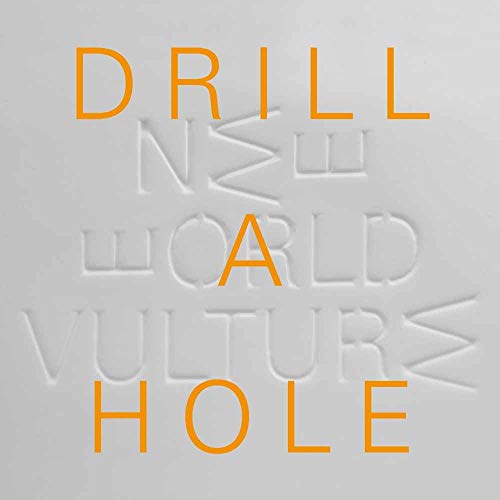 New World Vulture - Drill A Hole [7"] [VINYL]