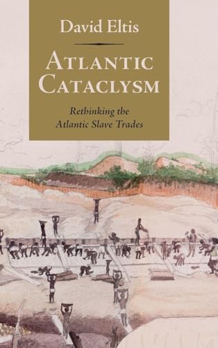 Atlantic Cataclysm : Rethinking the Atlantic Slave Trades