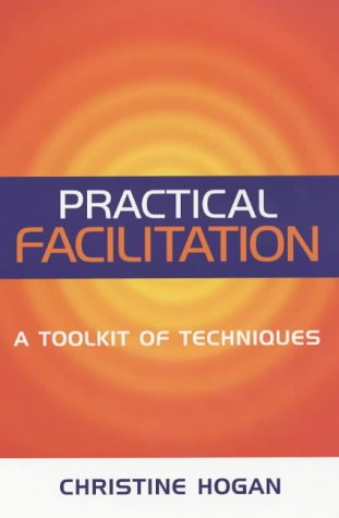 Practical Facilitation: A Toolkit of Techniques