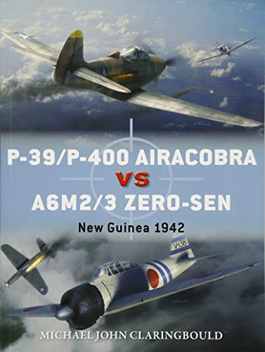 P-39/P-400 Airacobra vs A6M2/3 Zero-sen: New Guinea 1942 (Duel)