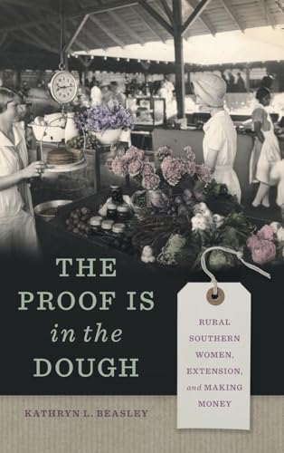 The Proof Is in the Dough : Rural Southern Women, Extension, and Making Money