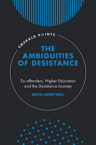 The Ambiguities of Desistance: Ex-offenders
