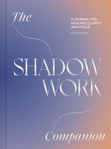 Shadow Work Companion : A Journal for Healing, Clarity, and Peace