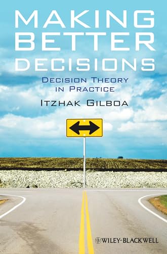 Making Better Decisions - Decision Theory in      Practice