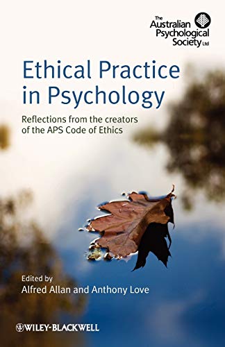 Ethical Practice in Psychology - Reflections      From the Creators of the Aps Code of Ethics