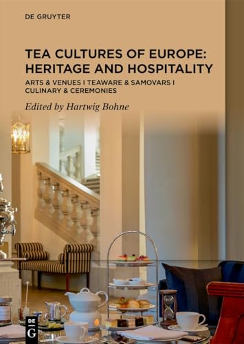Tea Cultures Of Europe: Heritage And Hospitality