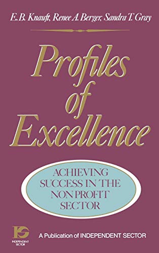 Profiles of Excellence - Achieving Success in the Nonprofit Sector: Achieving Success in the Nonprofit Sector