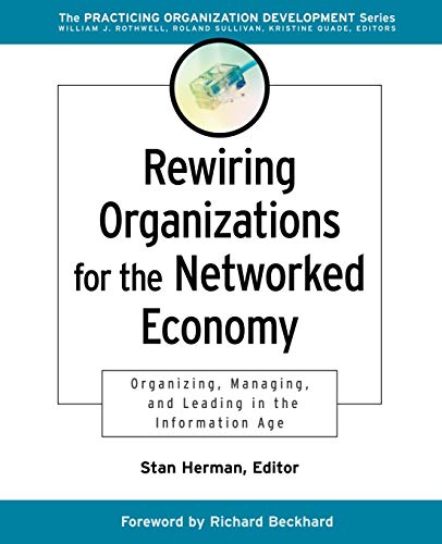 Rewiring Organizations for the Networked Economy: Organizing